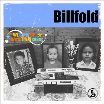 We Grew up with Their Songs by Billfold