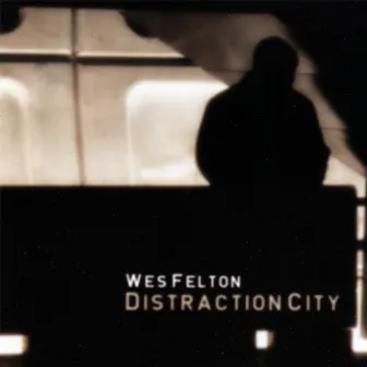 Distraction City by Wes Felton