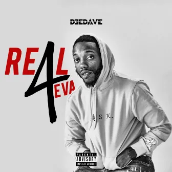 Real 4eva by Dee Dave