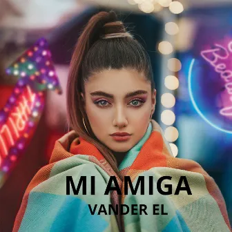 Mi Amiga by VANDER EL