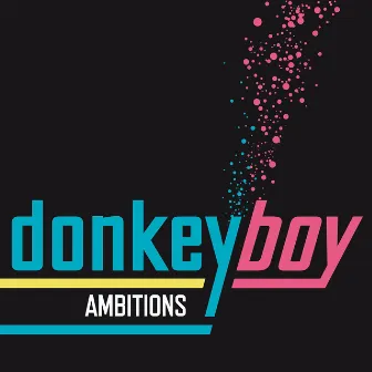 Ambitions by Donkeyboy