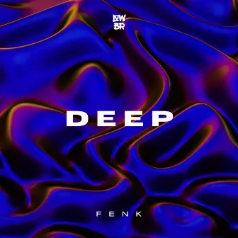 Deep by Fenk