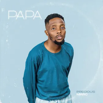 Papa by Precious Marc