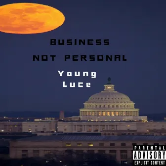 Business, Not Personal by Young Luce