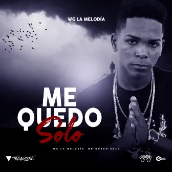 Me Quedo Solo by WG La Melodia