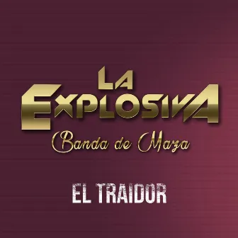 El Traidor by La Explosiva Banda de Maza