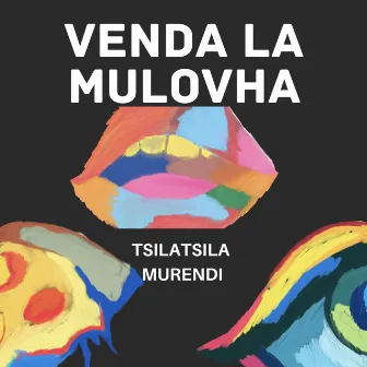 Venda La Mulovha by Tsilatsila Murendi