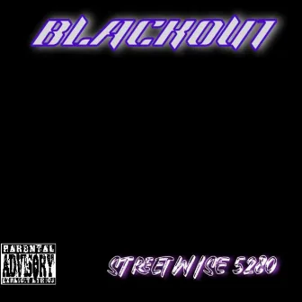 Blackout by Streetwise 5280