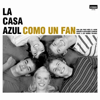 Como Un Fan by La Casa Azul