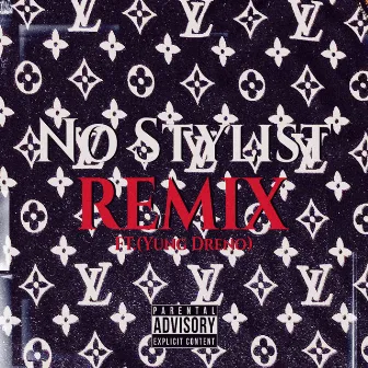 No Stylist (Remix) by Yung Metrooo