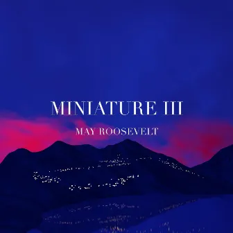 Miniature III by May Roosevelt