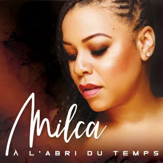 À l'abri du temps by Milca