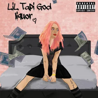 Liquor by Lil Tapi God