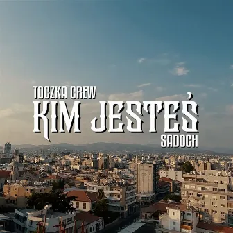 KIM JESTEŚ by TOCZKA CREW