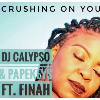 Crushing On You by Dj Calypso