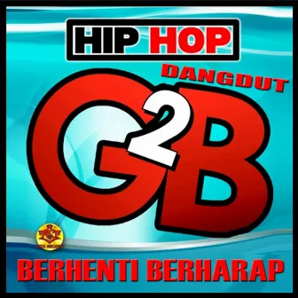 Hip-Hop Dangdut Berhenti Berharap by Bayu G2b