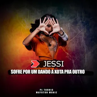 Quem Ta Sofrendo é o Coração by Jessi