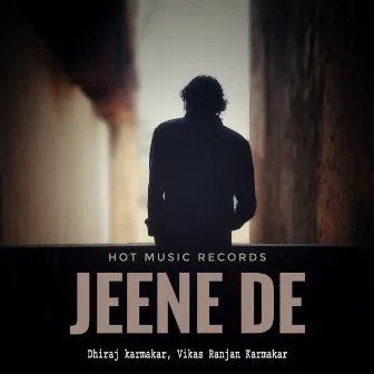 Jeene De by Vikas Ranjan Karmakar