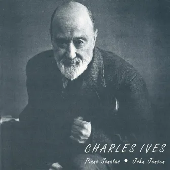 Ives: The Piano Sonatas by John Jensen