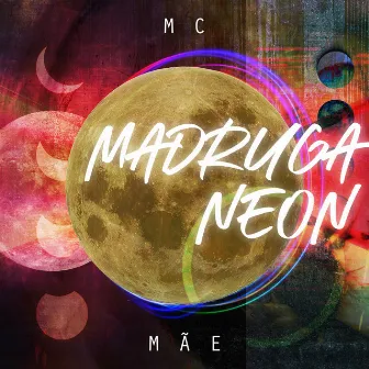 Madruga Neon by MC Mãe