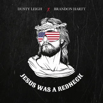 Jesus Was a Redneck by Brandon Hartt