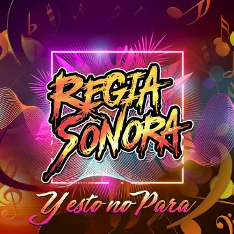 Y Esto No Para by Regia Sonora