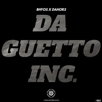 Da Guetto Inc. by Bhyos