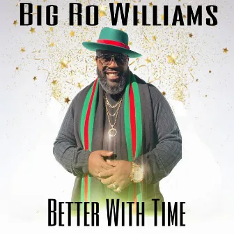 Better with Time by Big Ro Williams