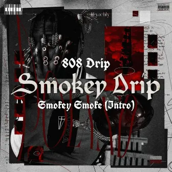 Smokey Smoke (Intro) by 808 Drip