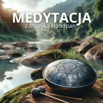 Medytacja z Muzyką Handpan by Strefa Muzyki do Medytacji