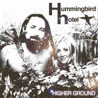 Higher Ground by Hummingbird Hotel