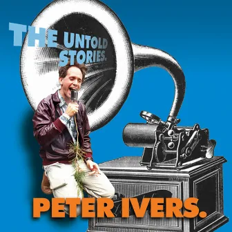 The Untold Stories by Peter Ivers