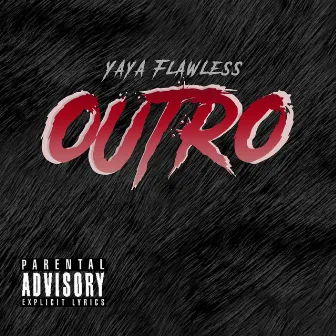 Outro by Yaya Flawless