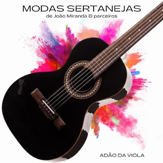 Modas Sertanejas de João Miranda & Parceiros by Adão da Viola