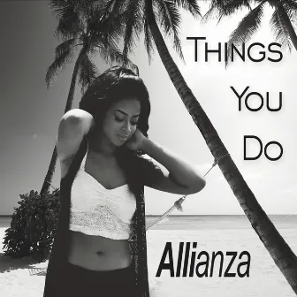 Things You Do by Allianza