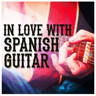 In Love with Spanish Guitar by Unknown Artist