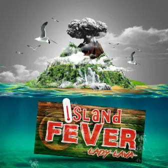 Island Fever by Lady Lava