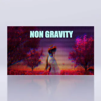 NON GRAVITY by KXNG of TERRXRS