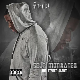 Self Motivated the Street Album by Lil D