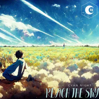 Reach The Sky by Cyan Night