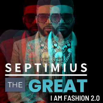 I Am Fashion 2.0 by Septimius The Great