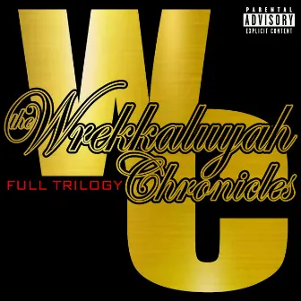 The Wrekkaluyah Chronicles (Full Trilogy) by Wrekkaluyah