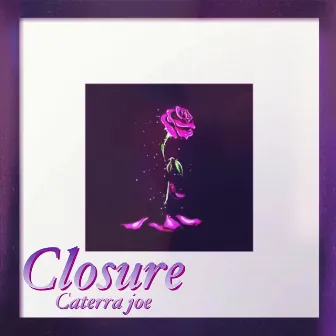 Closure by Caterra Joe