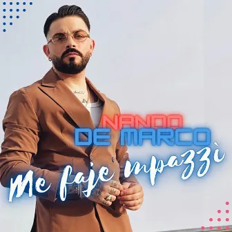 Me faje mpazzì by Nando De Marco