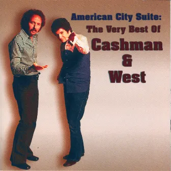 American City Suite: The Very Best Of Cashman & West by Cashman & West