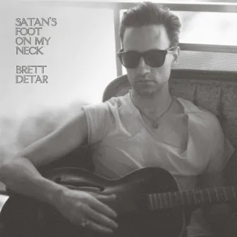 Satan's Foot On My Neck by Brett Detar