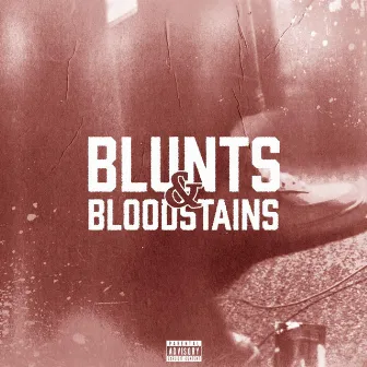 Blunts&bloodstains. by YIN