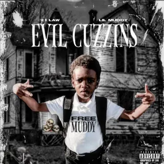 EVIL CUZZINS by 2.1 Law