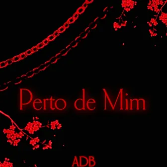 Perto de Mim by ADB