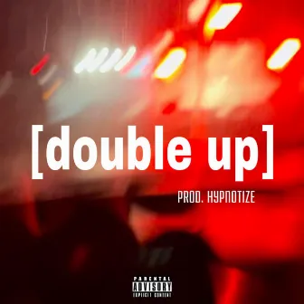 DOUBLE UP by Grandmastaskunk